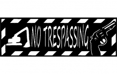 Backhoe No Trespassing 12×36 dxf File