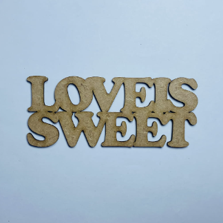 Laser Cut Love Is Sweet Wooden Cutout Unfinished Craft Free Vector